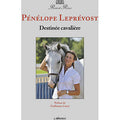 DestinÃ©e cavaliÃ¨re - PÃ©nÃ©lope LeprÃ©vost